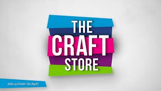 Welcome to The Craft Store [upl. by Edaj]