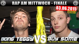 RAP AM MITTWOCH BERLIN Bong Teggy vs Buy Some 030615 BattleMania Finale 44 GERMAN BATTLE [upl. by Aldwon96]