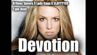 Britney Spears X Lady Gaga X SLAYYYTER  Electro Pop Type Beat   quot Devotion quot [upl. by Artim132]