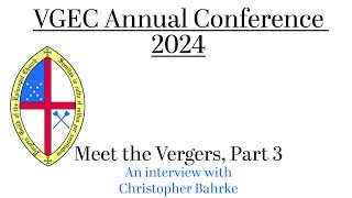 VGEC 2024 Annual Conference Meet the Vergers Part 3 [upl. by Solange514]