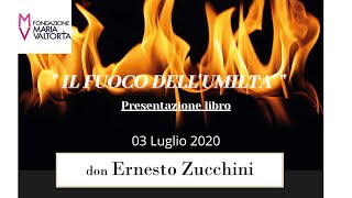 quotIL FUOCO DELL UMILTÀquot  Presentazione libro 03072020 [upl. by Warfold]