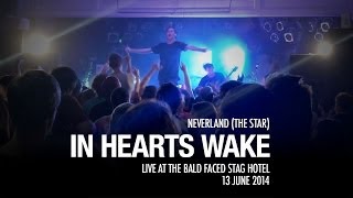 In Hearts Wake  Neverland The Star  Live at The Bald Faced Stag Hotel [upl. by Pesek364]