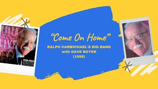 quotCome On Home”  Ralph Carmichael’s Big Band with Dave Boyer 1998 [upl. by Nilpik]