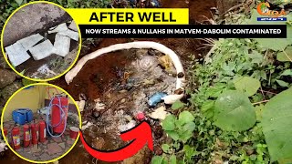 After Well Now streams amp nullahs in MatvemDabolim contaminated [upl. by Hatokad]