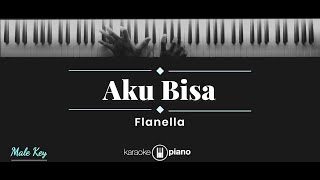 Aku Bisa  Flanella KARAOKE PIANO  MALE KEY [upl. by Derrej]