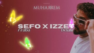 Dj Muharrem  SEFO “Araba” X İZZET “Delalım” [upl. by Ilsel579]