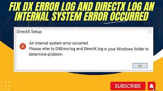 FIX DX ERROR LOG AND DIRECTX LOG AN INTERNAL SYSTEM ERROR OCCURRED [upl. by Noli739]