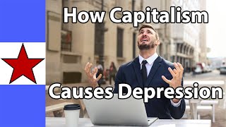 How Capitalism Causes Depression [upl. by Dibru]