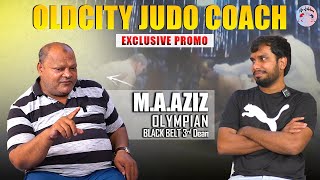 Hyderabad JuDo Coach MAAziz olympian  Life of phelwan  Exclusive interview  Oldcity  PROMO [upl. by Ekal]