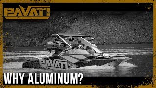 Pavati Wake Surfing Boats  Why Aluminum [upl. by Aynotak]