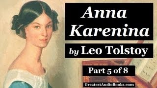 ANNA KARENINA by Leo Tolstoy  Part 5  FULL AudioBook 🎧📖  Greatest🌟AudioBooks [upl. by Slayton761]