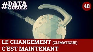 Le changement climatique cest maintenant  DATAGUEULE 48 [upl. by Kenyon639]