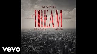 VJ Adams  My Dream Audio ft MI Abaga Nonso [upl. by Ed804]