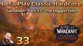 The Dagger Hills amp Defias Highwaymen  Ep 33  Lets Play WoW Classic Hardcore  Samadan [upl. by Ynnaej]