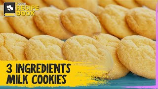 3 Ingredients Milk Cookies  Quick Cookie Recipe For Beginners  The Foodie [upl. by Qooraf]