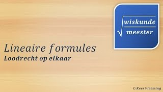 Lineaire formules loodrecht op elkaar  Wiskundemeester [upl. by Silloc]