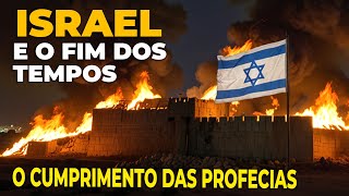 Israel no Fim dos Tempos As Profecias Bíblicas que Estão se Cumprindo Agora [upl. by Harret]