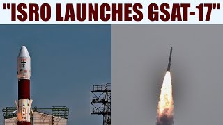 GSAT17  Communication satellite launched from French Guiana  Oneindia News [upl. by Juditha117]