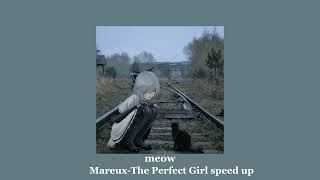 ♡ MareuxThe Perfect Girl speed up♡ [upl. by Virginia]