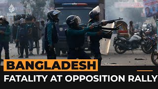 One killed as Bangladesh police confront opposition rally  Al Jazeera Newsfeed [upl. by Griffin]