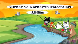 Mırnav ve Karnavın Maceraları 3BölümAnimasyonlu Hikaye [upl. by Myers]