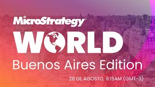 MicroStrategy World BUENOS AIRES  28 DE AGOSTO [upl. by Eiclehc]