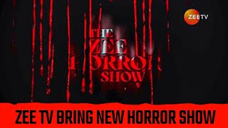 Zee tv bring a new horror show  The zee horror show  zee tv new upcoming horror serial [upl. by Immak]