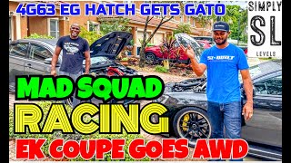 ⚠️MAD SQUAD RACING EK COUPE GOES AWD⚠️SIMPLY LEVELS⚠️4G63 EG HATCH GETS GATO [upl. by Alik882]