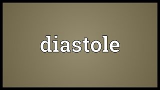 Diastole Meaning [upl. by Reave]