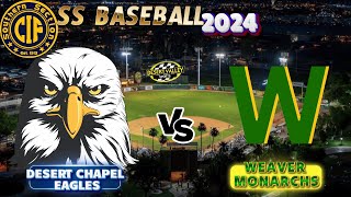 CIF SS Baseball 2024 Desert Chapel Eagles vs Weaver Monarchs 42424 [upl. by Bard]