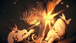 「Undertale  Hopes And Dreams」ProtossProbe Remix [upl. by Nelyk]