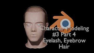 Characters Modeling 3 Part 4 Eyelash Eyebrow and Hair [upl. by Buchbinder466]