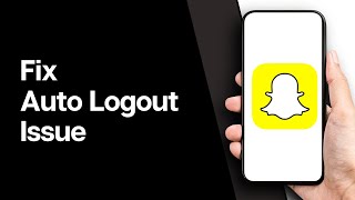 How to Fix Snapchat Logging Out Automatically  Snapchat Log Out By Itself 2024 [upl. by Lalise]