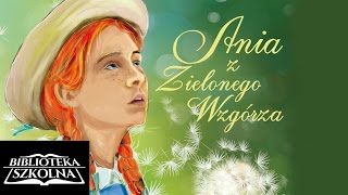 10 Ania z Zielonego Wzgórza  Rozdział dziesiąty Przyznanie się do winy  Audiobook PL [upl. by Manwell461]