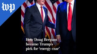 How Bergum became Trump’s pick for ‘energy czar’ [upl. by Eerot674]