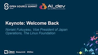 Keynote Welcome Back  Noriaki Fukuyasu Vice President of Japan Operations The Linux Foundation [upl. by Manton]