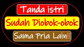 TERNYATA INI TANDA ISTRI SUDAH DIOBOKOBOK SAMA PRIA LAIN SUAMI WAJIB SIAGA SATU [upl. by Aker]