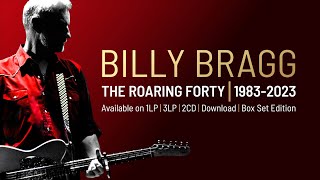 Billy Bragg  The Roaring Forty  19832023 [upl. by Nylcoj]