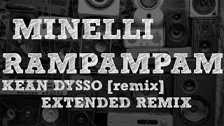 Minelli  Rampampam  KEAN DYSSO Remix  Extended Remix [upl. by Welford]