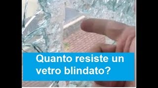 Vetro Antisfondamento Quanto resiste un vetro blindato [upl. by Adolphus]