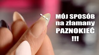 Mój Sposób na ZŁAMANY PAZNOKIEĆ  jak go uratować [upl. by Eseilana260]