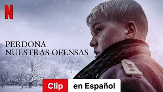 Perdona nuestras ofensas Clip  Tráiler en Español  Netflix [upl. by Ainegul]