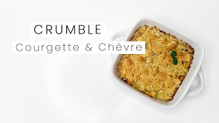 Crumble de Courgette au Chèvre Frais [upl. by Ahsiuqet]