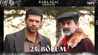 Kara Ağaç Destanı 24 Bölüm trt1 [upl. by Udell]