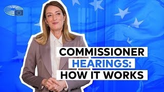 How Parliament assesses European commissionersdesignate [upl. by Ortiz]