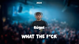 Kügel  WHAT THE FCK 2024 [upl. by Suivatnad]