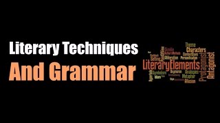 Literary Techniques amp Grammar [upl. by Licec]