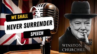 quotWinston Churchill We Shall Never Surrender Speechquot [upl. by Starkey]