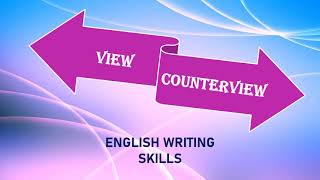 VIEW AND COUNTER VIEW II ENGLISH WRITING SKILLS II [upl. by Elokkin]