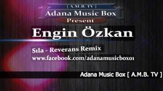 Engin Özkan amp Sıla  Reverans Remix [upl. by Jacobah]